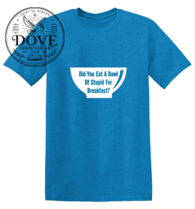 "Did You Order The Stupid Breakfast Special?" T-SHIRT