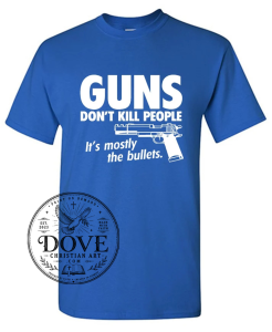 Guns Don't Kill People, Bullets Usually Do