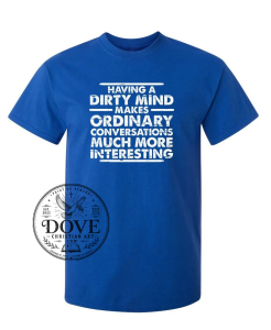 A Dirty Mind Makes Everyday Conversations Way More Interesting
