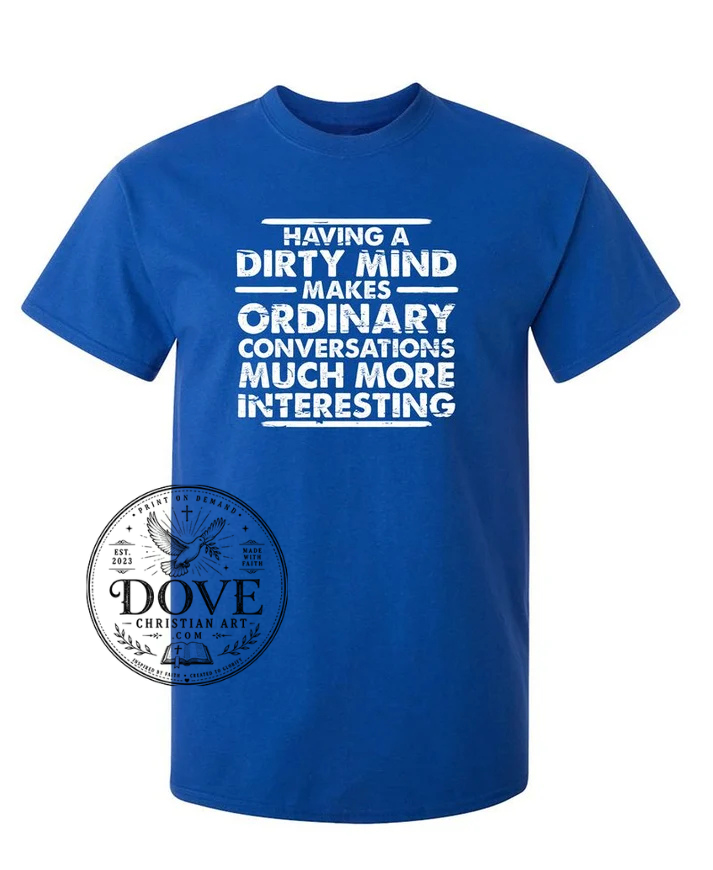A Dirty Mind Makes Everyday Conversations Way More Interesting